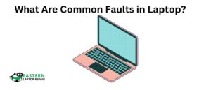 faults in laptop repair